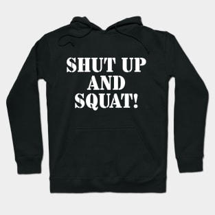 Shut Up and Squat! Hoodie